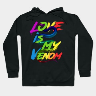 Gay Pride - Love is my Venom Hoodie